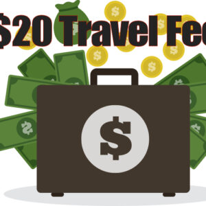 $20 dollar travel fee